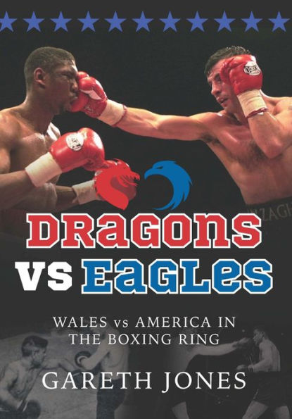 Dragons vs Eagles: Wales vs America in the Boxing Ring