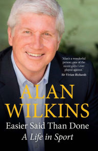 Title: Easier Said Than Done: A Life in Sport, Author: Alan Wilkins