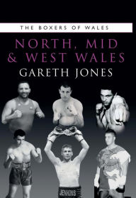 Title: Boxers of North Mid & West Wales, Author: Gareth Jones