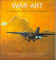 Title: War Art: Murals and Graffiti - Military Life, Power and Subversion, Author: Wayne Cocroft