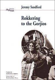 Title: Rokkering to the Gorjios (interface Collection #19): In the Early Nineteen Seventies British Romany Gypsies Speak of Their Hopes, Fears and Aspirations, Author: Jeremy Sandford