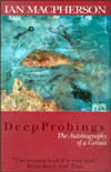 Deep Probings: The Autobiography of a Genius