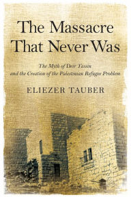 Title: The Massacre That Never Was, Author: Eliezer Tauber