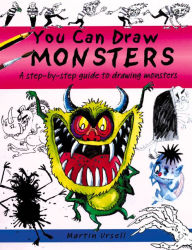 Title: You Can Draw Monsters: A Step-by-Step Guide to Drawing Monstrous Beasts, Author: Martin Ursell