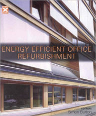 Title: Energy-efficient Office Refurbishment: Designing for Comfort, Author: Simon Burton