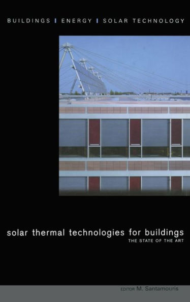 Solar Thermal Technologies for Buildings: The State of the Art / Edition 1