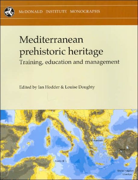 Mediterranean Prehistoric Heritage: Training, Education and Management