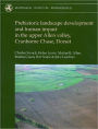 Prehistoric Landscape Development and Human Impact in the Upper Allen Valley, Cranborne Chase, Dorset