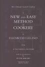 A NEW AND EASY METHOD OF COOKERY: A FASCSIMILE EDITION