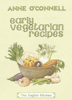 Early Vegetarian Recipes: The English Kitchen