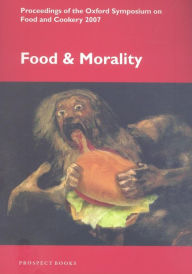 Title: Food and Morality 2007, Author: Oxford Symposium