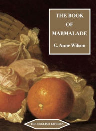 Title: The Book of Marmalade, Author: Anne Wilson