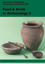 Title: Food & Drink in Archaeology 3, Author: Nottingham PG Conference