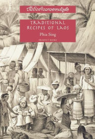 Title: Traditional Recipes of Laos, Author: Phia Sing