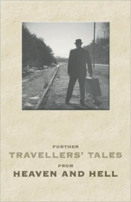 Title: Further Travellers' Tales of Heaven and Hell, Author: Dan Hiscocks