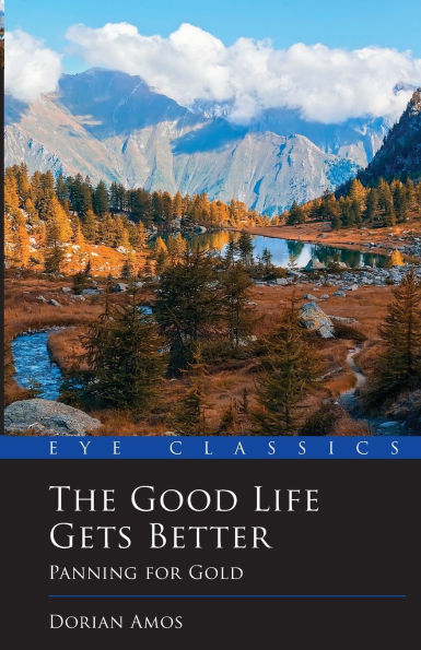 The Good Life Gets Better: Panning for Gold