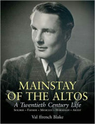 Title: Mainstay of the Altos: A Twentieth Century Life, Author: Val ffrench Blake
