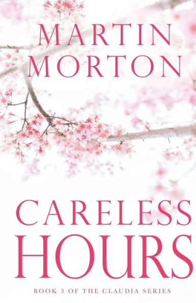 Careless Hours: Book 3 of The Claudia Series
