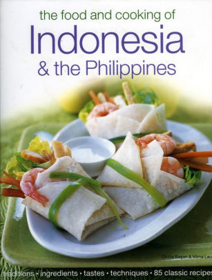 Food & Cooking of Indonesia & the Philippines: Authentic Tastes, Fresh ...