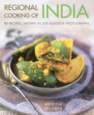 Title: Regional Cooking of India: 80 recipes shown in 300 exquisite photographs, Author: Mridula Baljeker