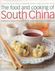 Title: The Food and Cooking of South China: Discover the vibrant flavors of Cantonese, Shantou, Hakka and Island cuisine, Author: Terry Tan