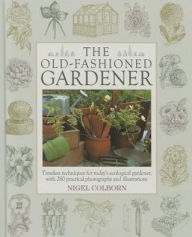 Title: The Old-Fashioned Gardener, Author: Nigel Colborn