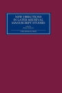 New Directions in Later Medieval Manuscript Studies: Essays from the 1998 Harvard Conference