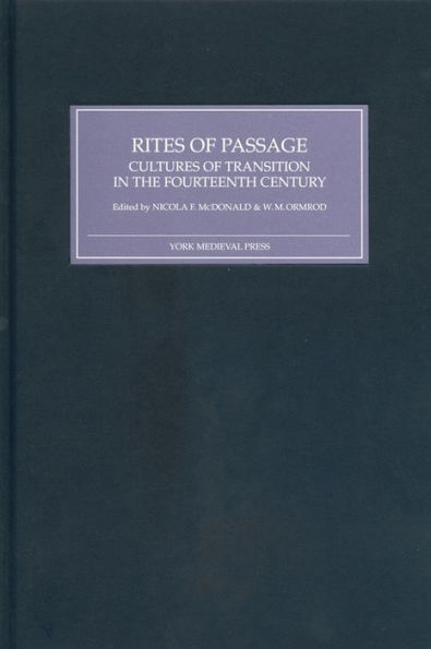 Rites of Passage: Cultures of Transition in the Fourteenth Century