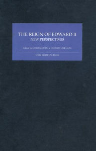 Title: The Reign of Edward II: New Perspectives, Author: Gwilym Dodd