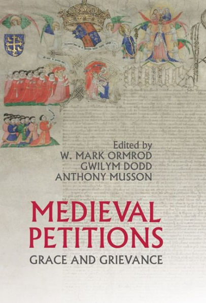 Medieval Petitions: Grace and Grievance