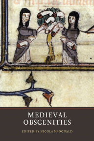 Title: Medieval Obscenities, Author: Nicola F McDonald