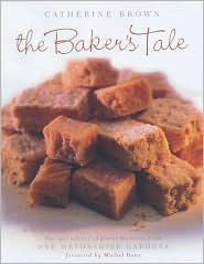 Title: The Baker's Tale: The Secret Recipes of Jimmy Burgess,Retired Pastry Chef of One Devonshire Gardens, Author: Catherine Brown