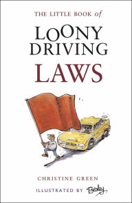 Title: Little Book of Loony Driving Laws, Author: Christine Green