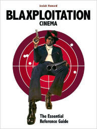 Title: Blaxploitation Cinema, Author: Josiah Howard