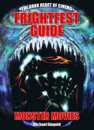 Title: The Frightfest Guide to Monster Movies, Author: Michael Gingold