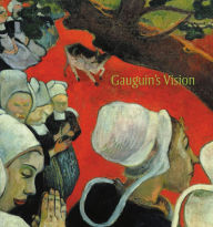 Title: Gauguin's Vision, Author: Belinda Thomson
