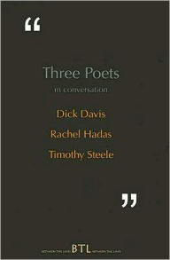 Title: Three Poets in Conversation: Dick Davis Rachel Hadas Timothy Steele, Author: Dick Davis