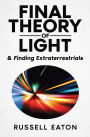 Final Theory of Light: & Finding Extraterrestrials
