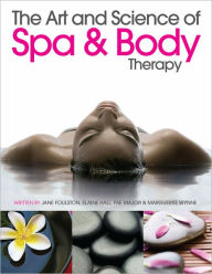 Title: The Art and Science of Spa & Body Therapy, Author: Jane Foulston