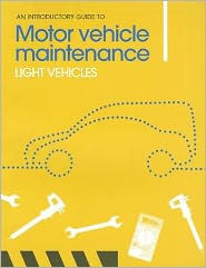 Title: The Introductory Guide to Motor Vehicle Maintenance; Light Vehicles, Author: Knott