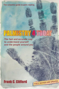 Title: Palmistry 4 Today (with Diploma Course), Author: Frank C Clifford