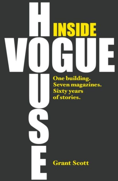 Inside Vogue House: One Building, Seven Magazines, Sixty Years of Stories