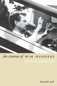 Title: The Cinema of Wim Wenders: The Celluloid Highway, Author: Alexander Graf