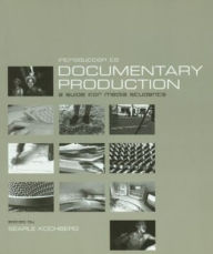 Title: Introduction to Documentary Production: A Guide for Media Students, Author: Searle Kochberg