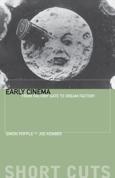 Early Cinema: From Factory Gate to Dream