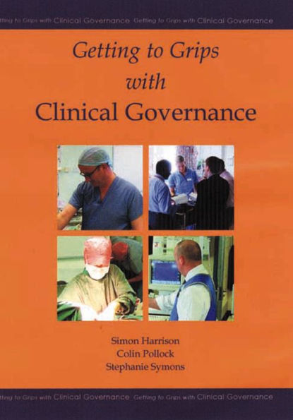 Getting to Grips with Clinical Governance / Edition 1