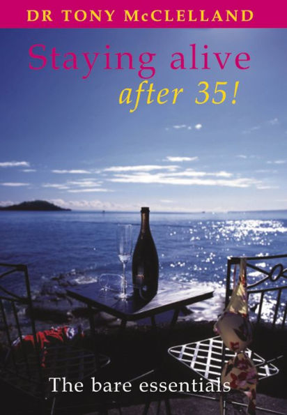 Staying alive after 35: The bare essentials