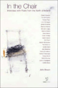 Title: In the Chair: Interviews with Poets from the North of Ireland, Author: John Brown