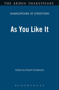 Title: As You Like It: Shakespeare at Stratford Series, Author: Robert Smallwood