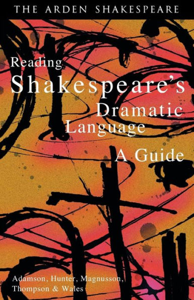 Reading Shakespeare's Dramatic Language / Edition 1